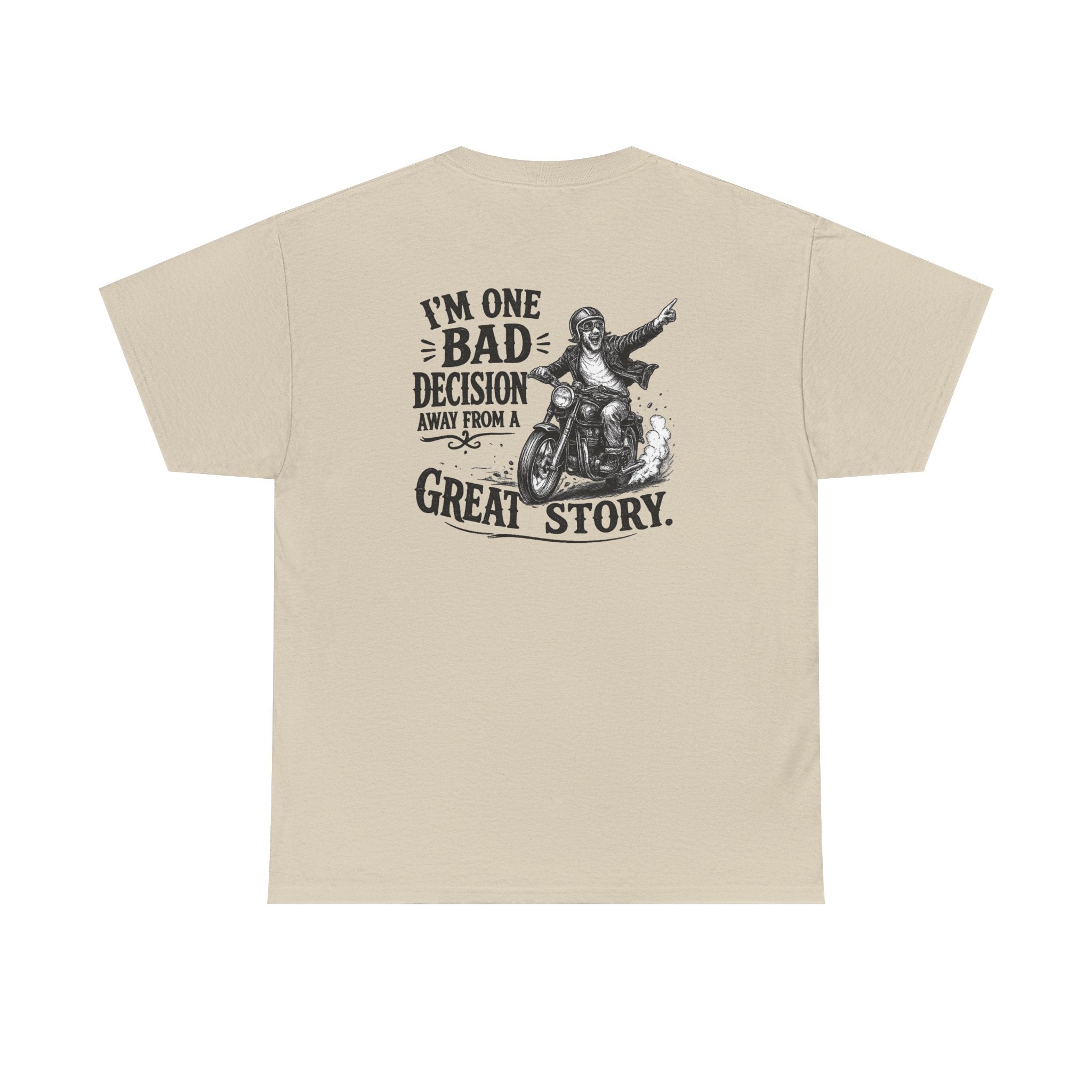 I'm One Bad Decision Away From a Great Story | T-Shirt | Biker Illustration