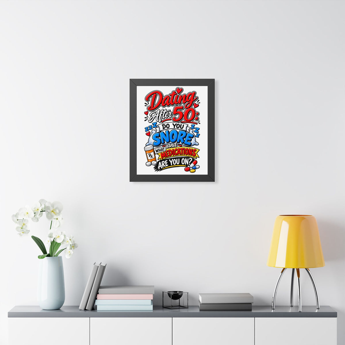 "Dating After 50: Do You Snore and What Medications Are You On?" Poster — product photo 3 | The ClawMark Store
