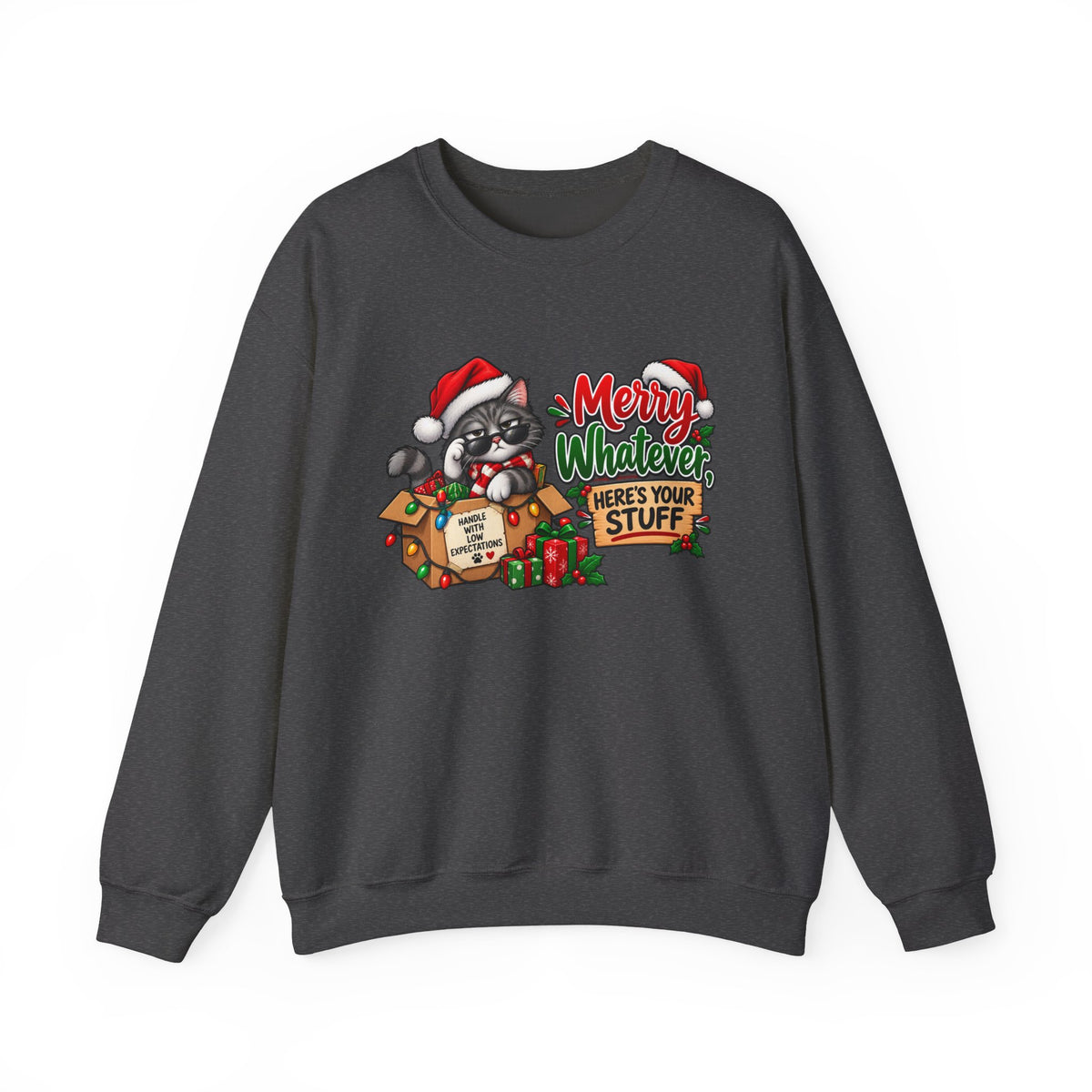 "Merry Whatever, Here's Your Stuff" Christmas Sweatshirt