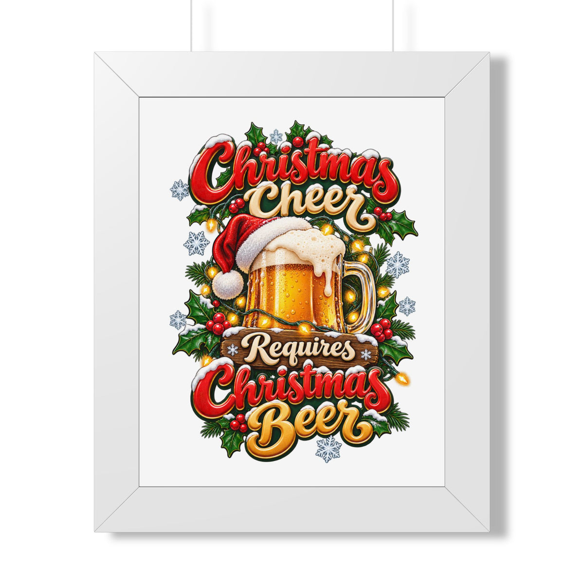 Framed Poster - "Christmas Cheer Requires Christmas Beer" Holiday Wall Art