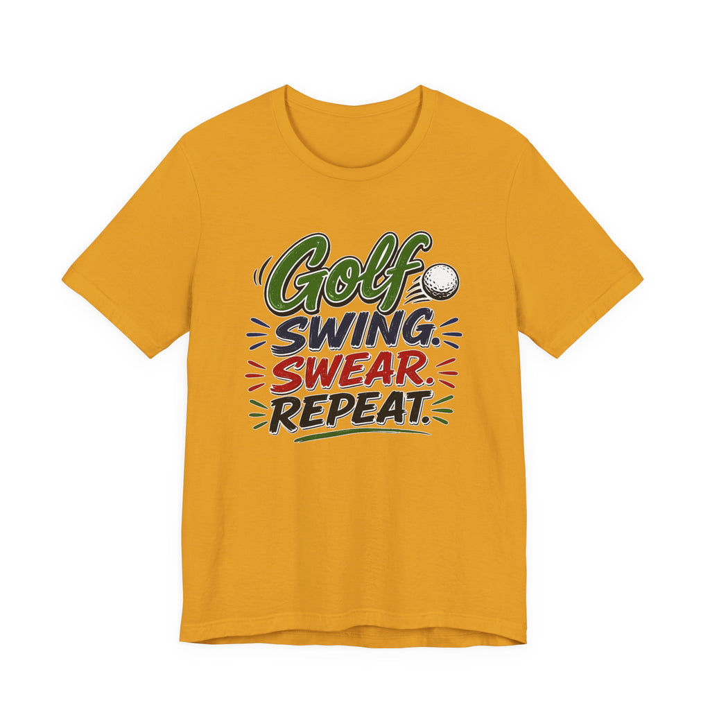 Golf - Swing, Swear, Repeat | T-Shirt | Golf Graphic Tee