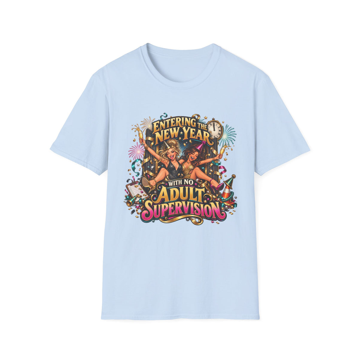 New Year Party T-Shirt — "Entering the New Year With No Adult Supervision" Graphic Tee