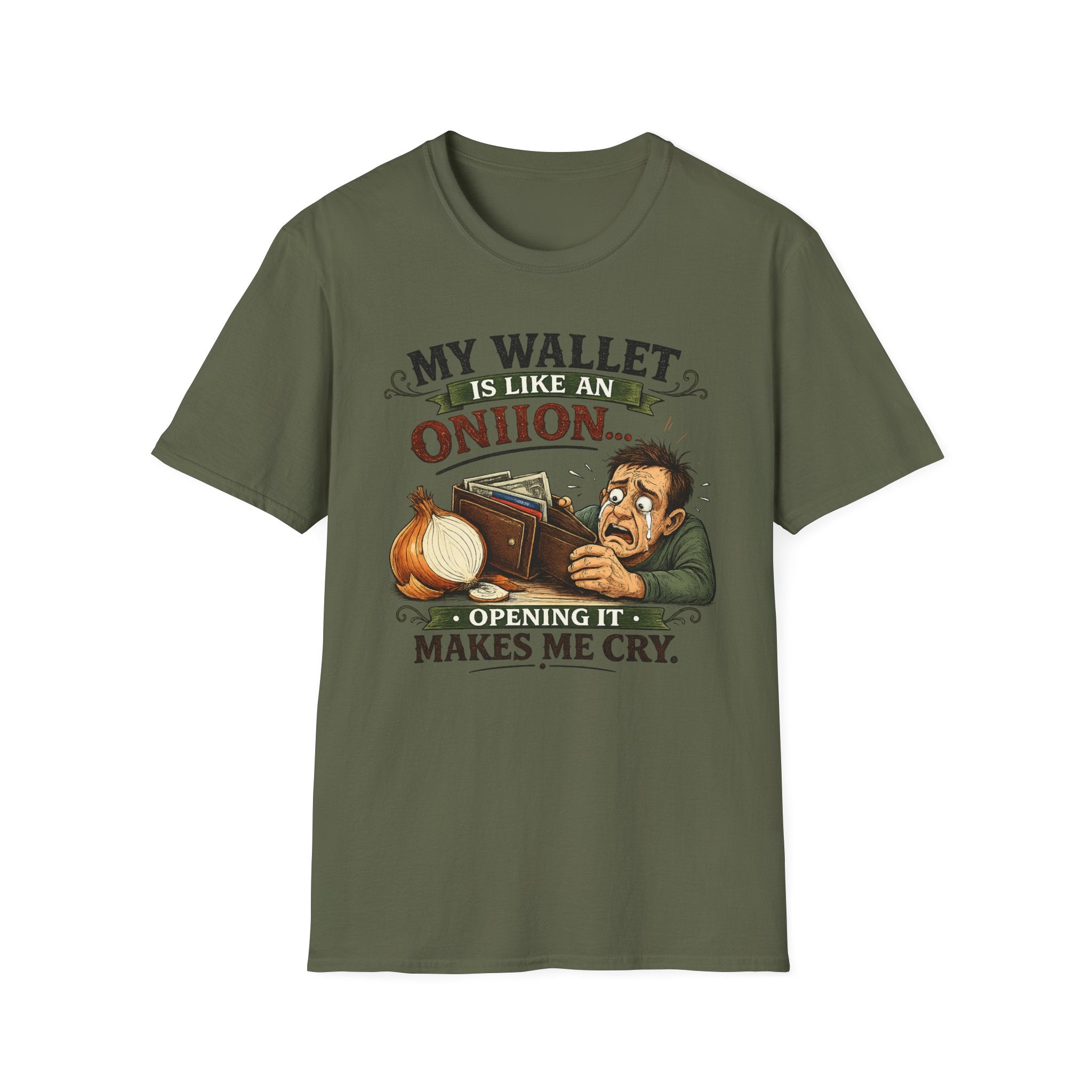 My Wallet Is Like An Onion - Opening it Makes me Cry | T-Shirt