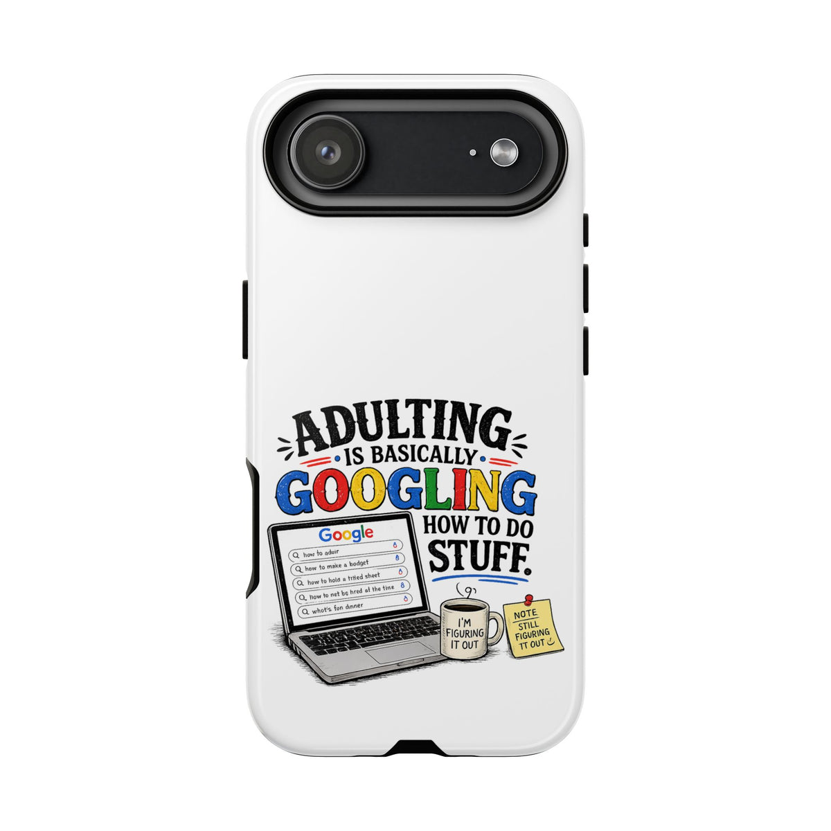 "Adulting Is Basically Googling How To Do Stuff" Phone Case — iPhone 17 Air, Glossy | The ClawMark Store