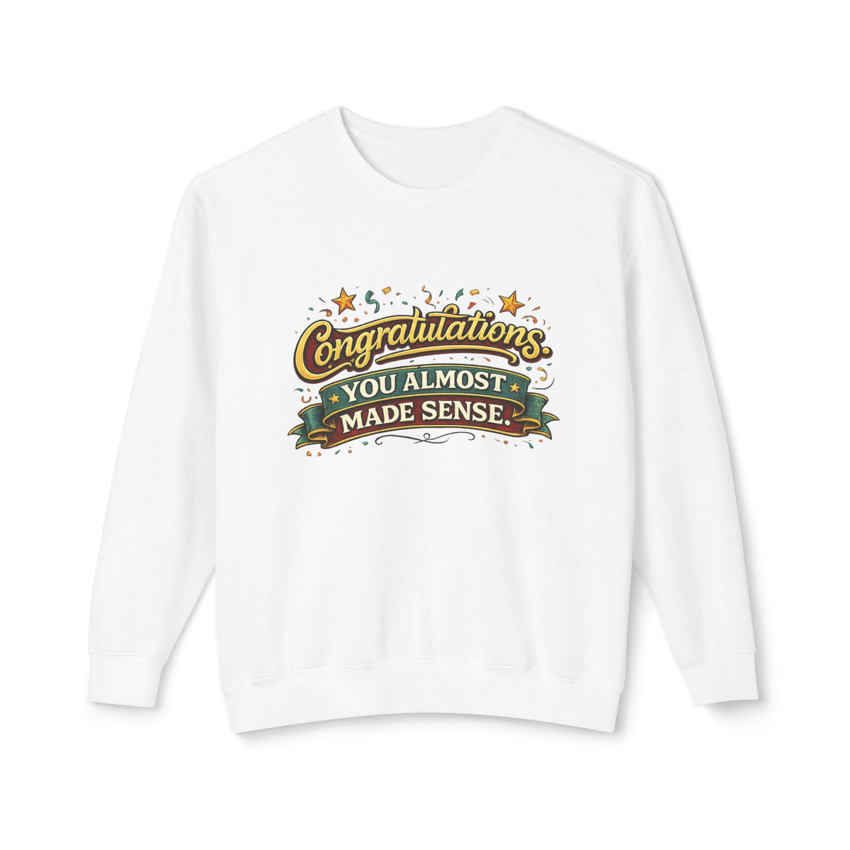 Congratulations You Almost Made Sense Crewneck Sweatshirt — White, S | The ClawMark Store
