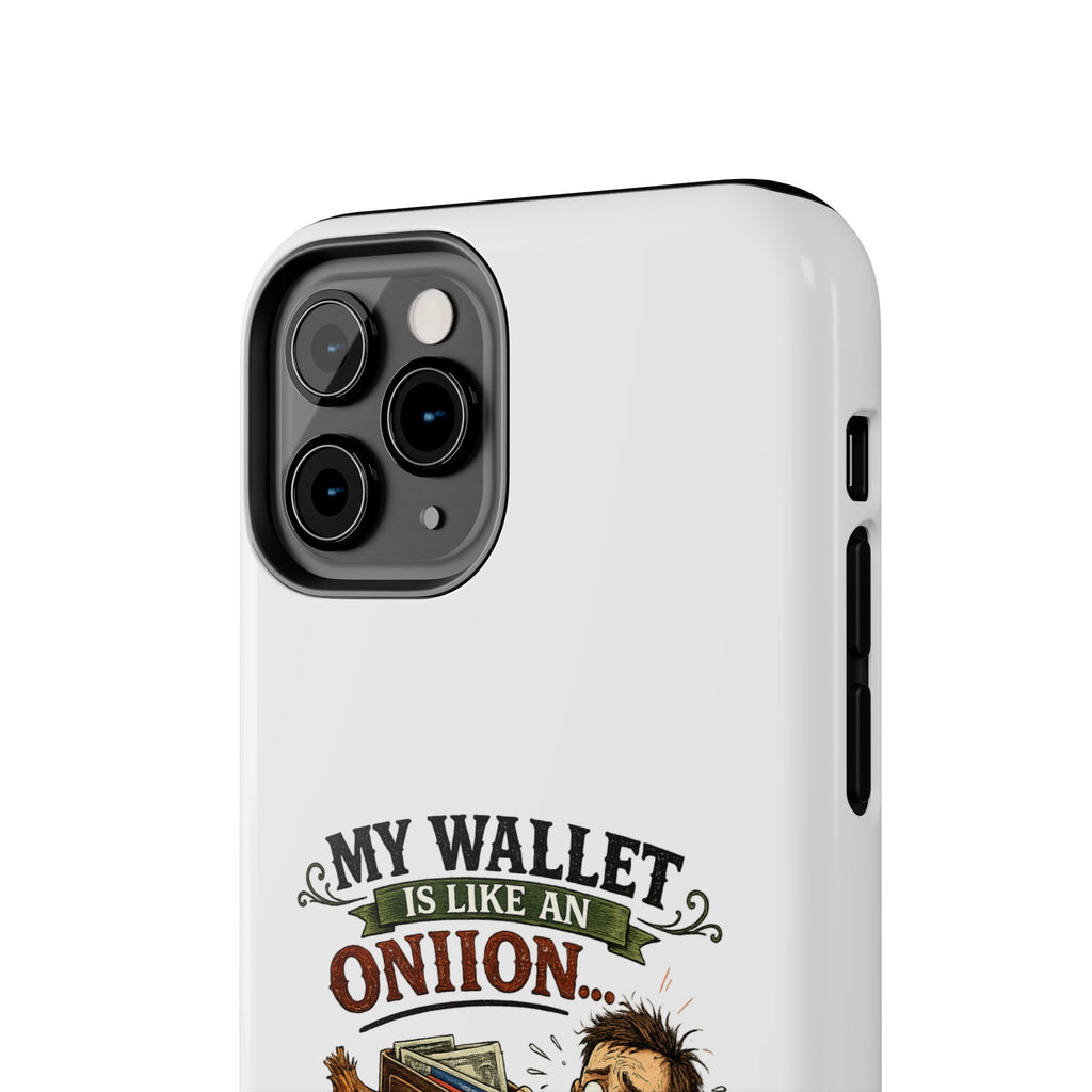 My Wallet Is Like An Onion - Opening it Makes me Cry | Phone Case