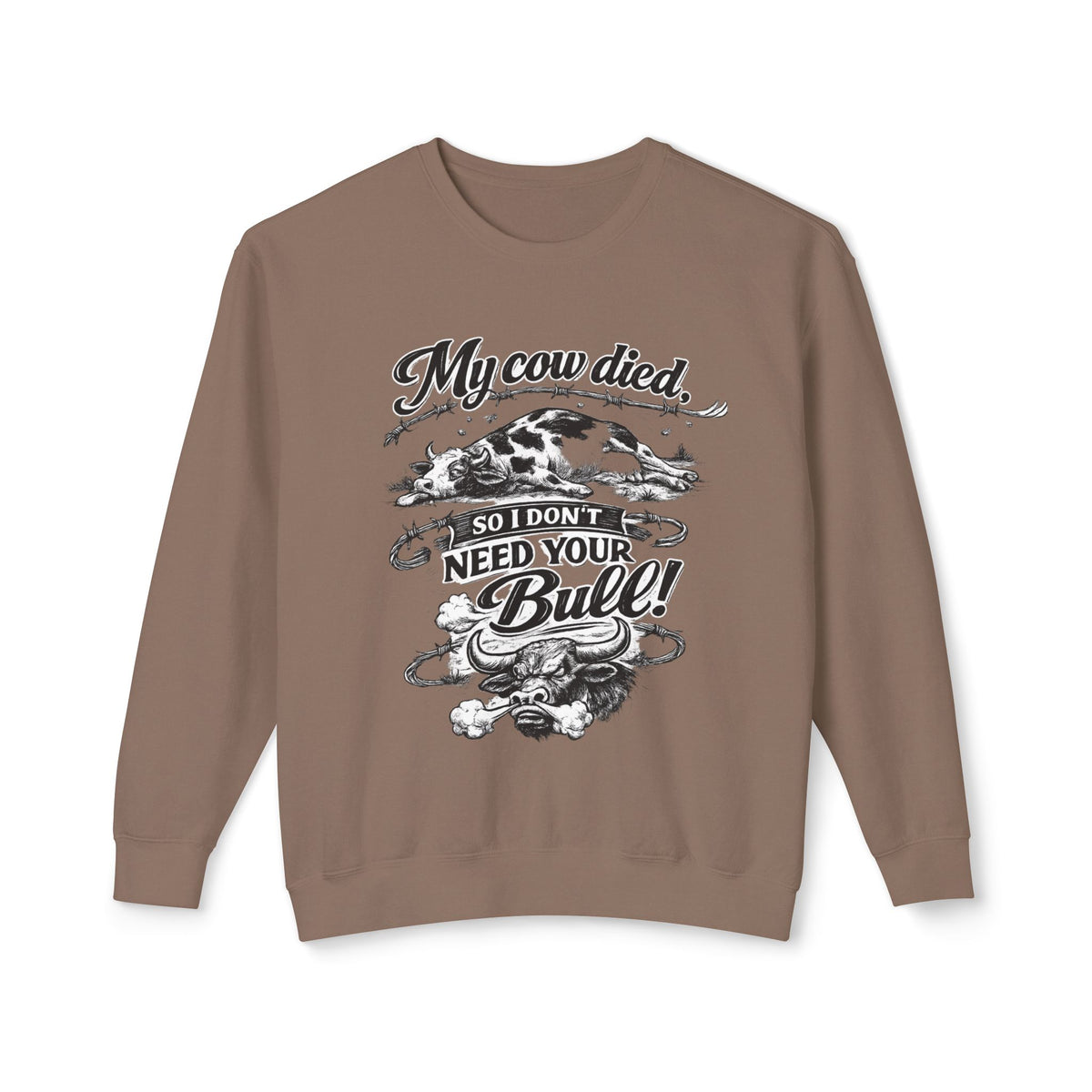 "My Cow Died So I Don't Need Your Bull" Sweatshirt — Espresso, S | The ClawMark Store