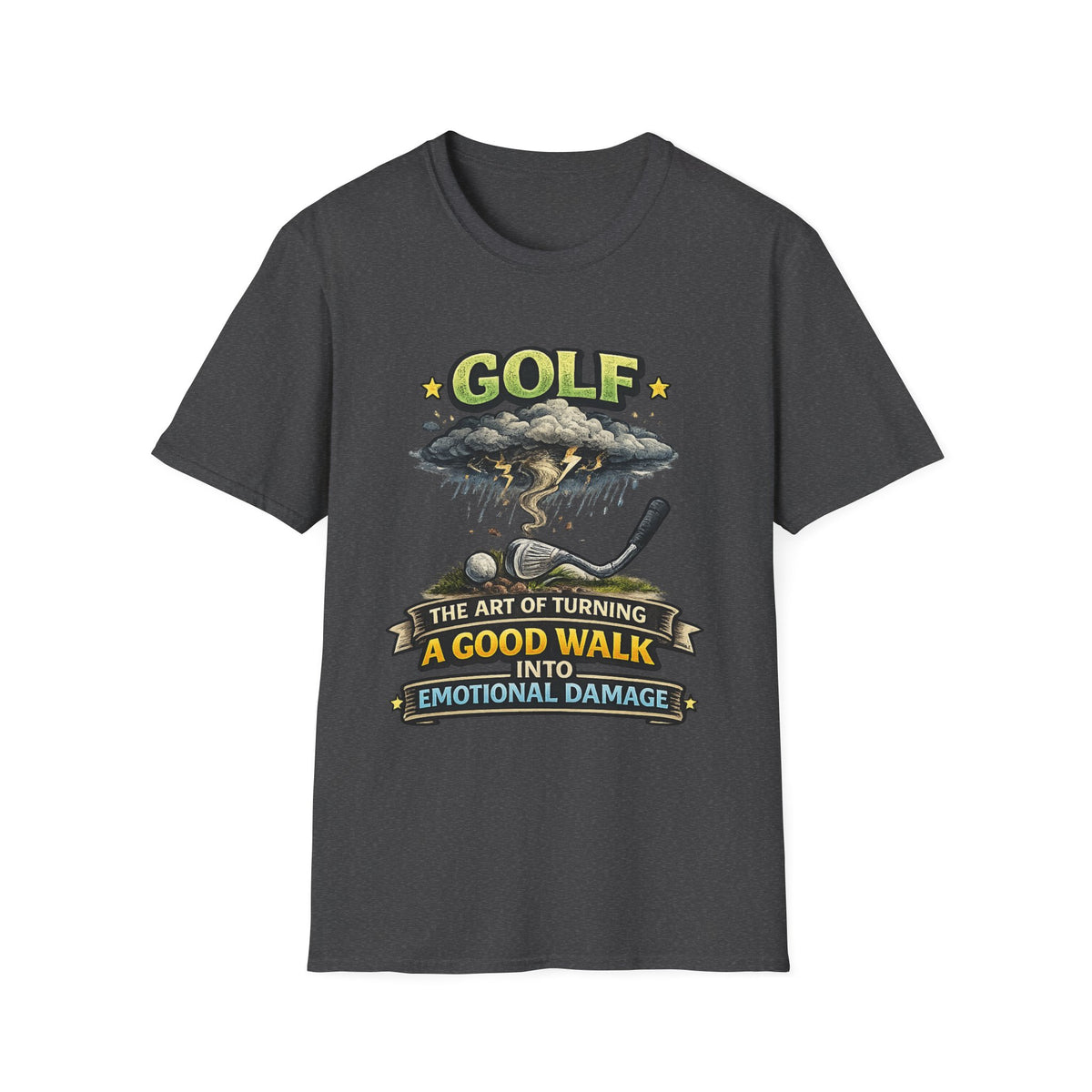 "The Art of Turning a Good Walk into Emotional Damage" T-Shirt — Dark Heather, S | The ClawMark Store