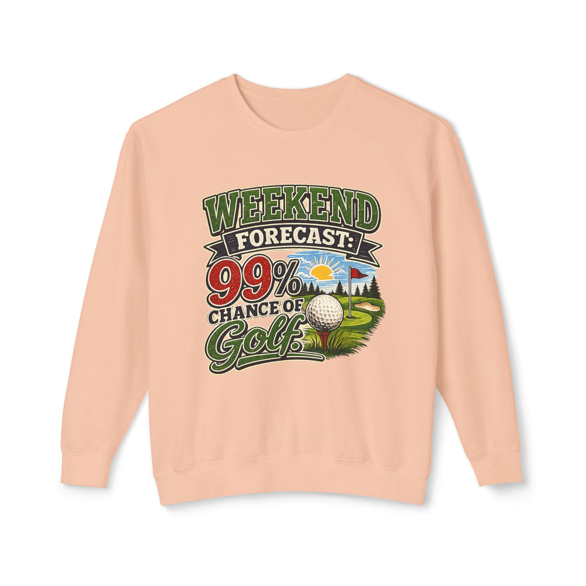 "Weekend Forecast: 99% Chance of Golf" Sweatshirt — Peachy, S | The ClawMark Store