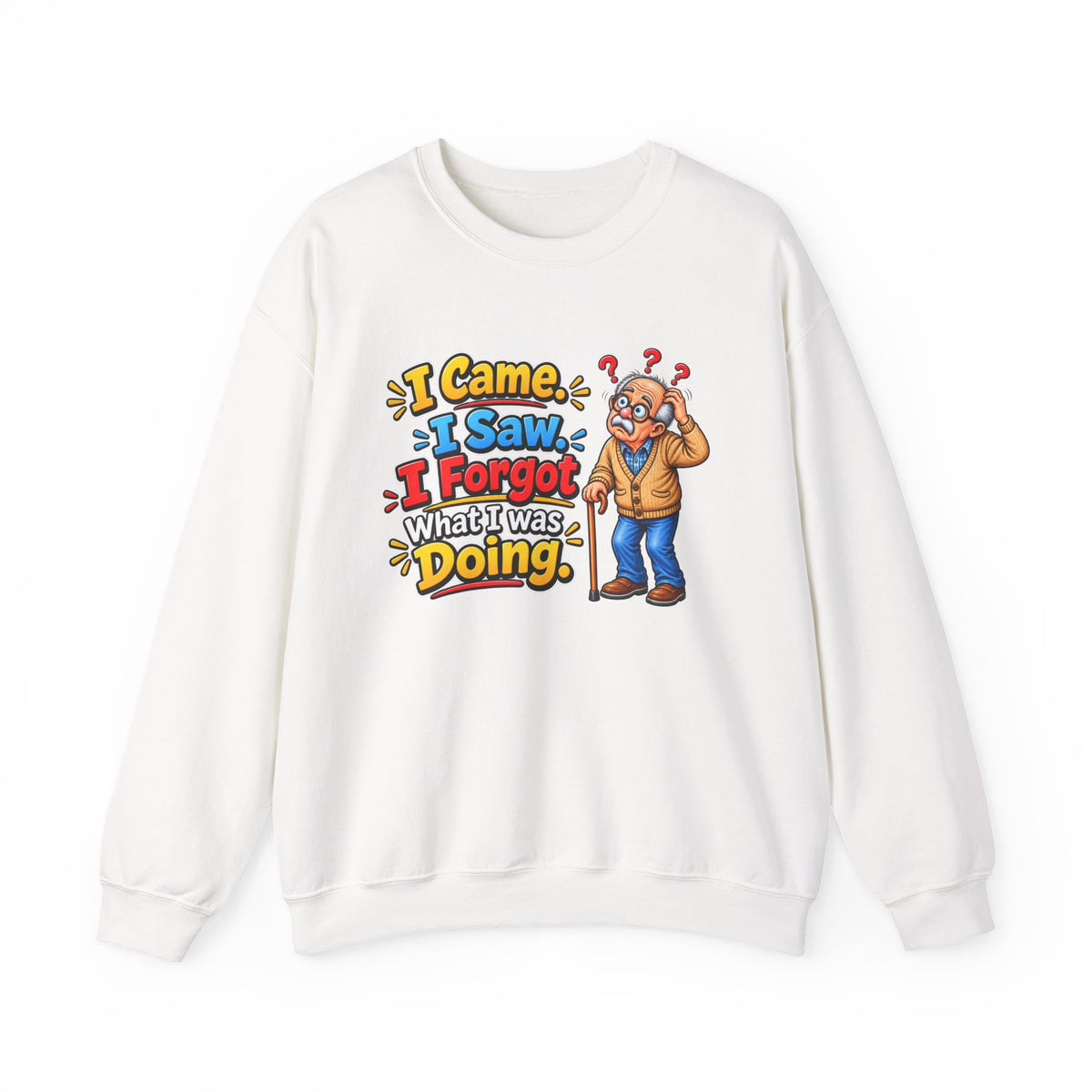 I Came, I Saw, I Forgot What I Was Doing — Sweatshirt — S, White | The ClawMark Store