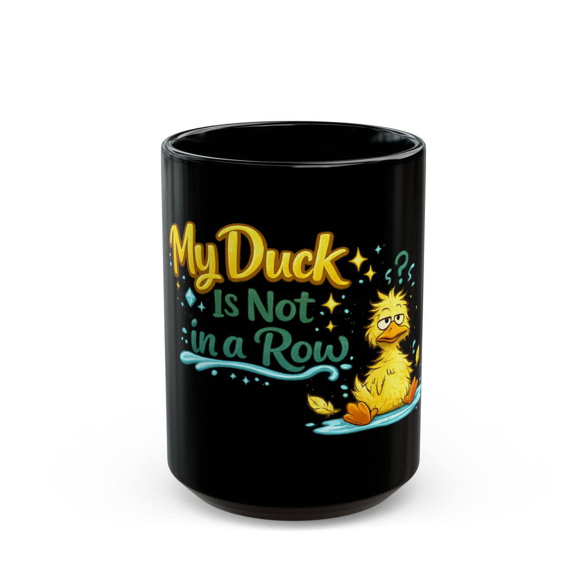 My Duck Is Not in a Row — Coffee Mug (11oz, 15oz) — 15oz | The ClawMark Store