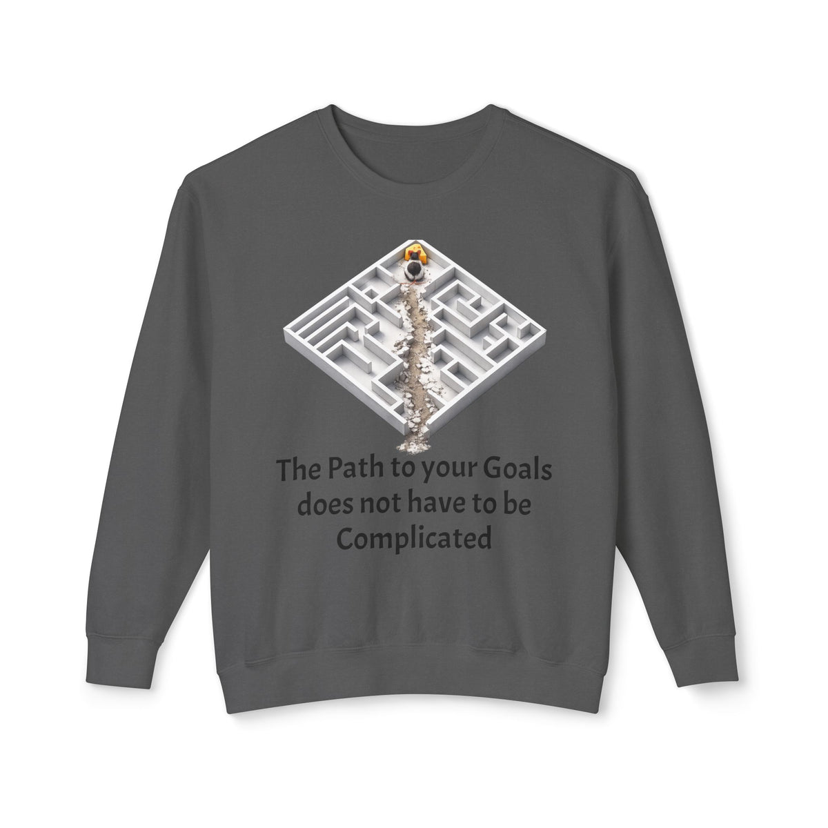 "The Path to Your Goals Does Not Have to Be Complicated" Sweatshirt — Pepper, S | The ClawMark Store
