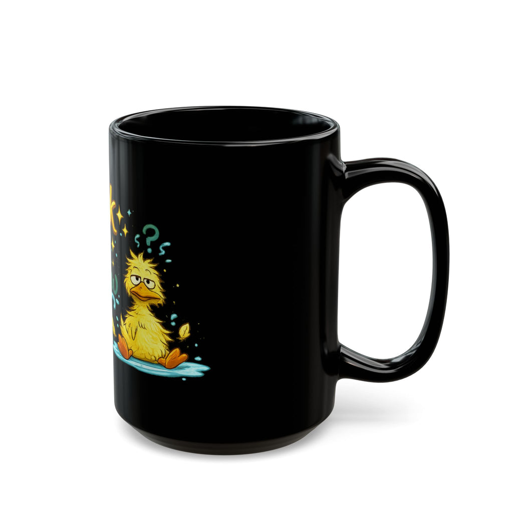 My Duck Is Not in a Row | Coffee Mug | Cute Confused Duck (11oz & 15oz)