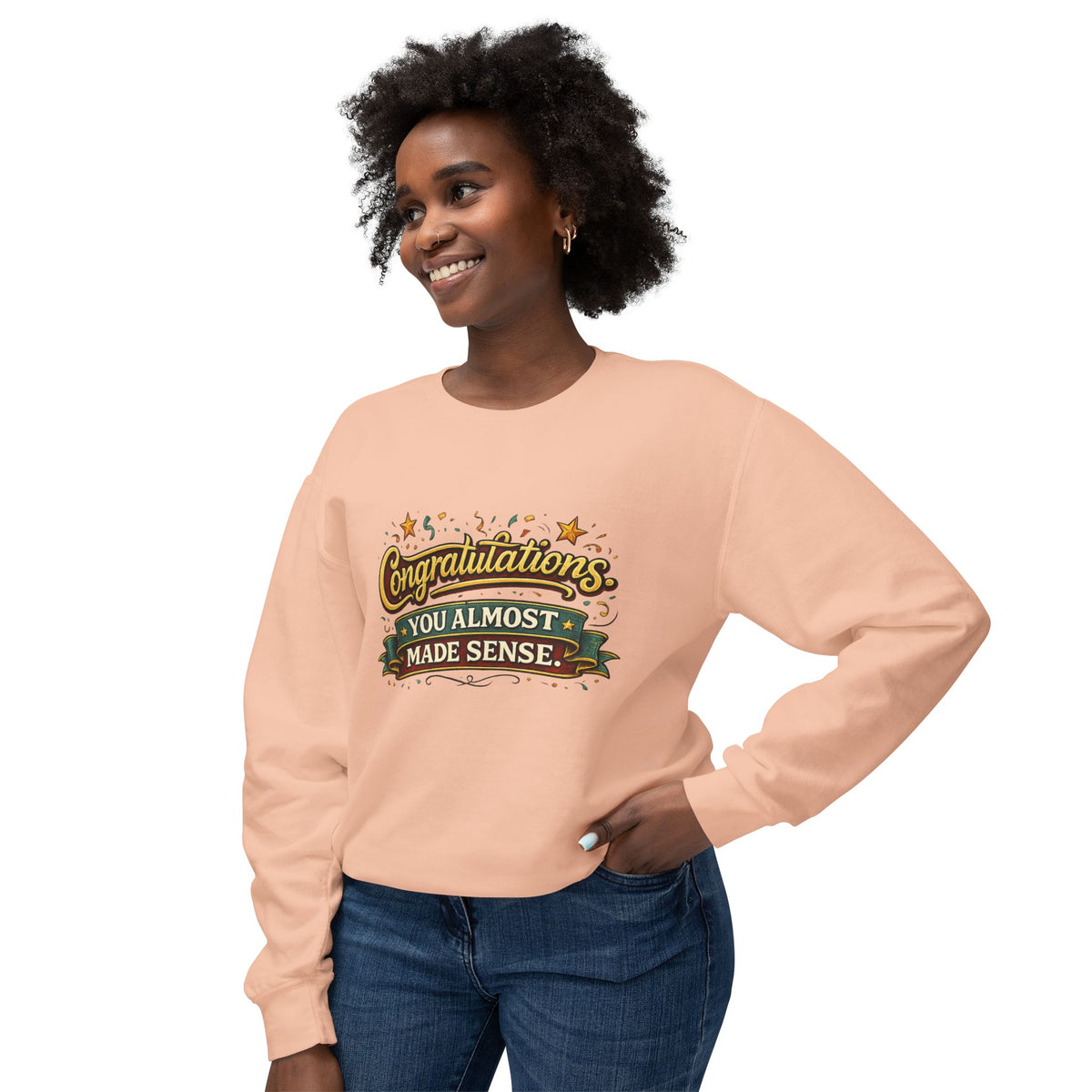 Congratulations You Almost Made Sense Crewneck Sweatshirt — Peachy, S | The ClawMark Store