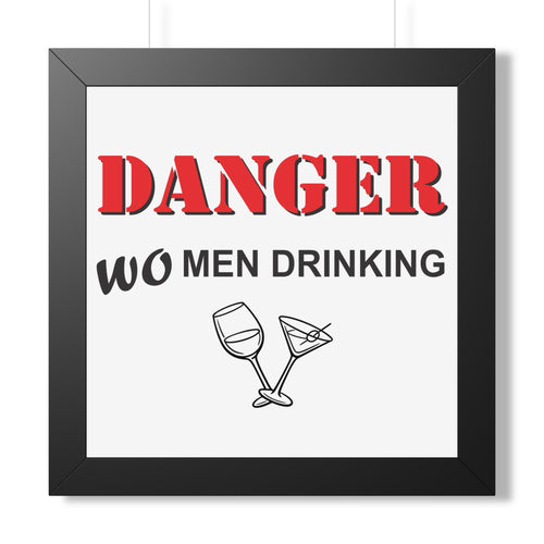 "DANGER WOMEN DRINKING" Framed Poster — Black, 16″ x 16″ | The ClawMark Store