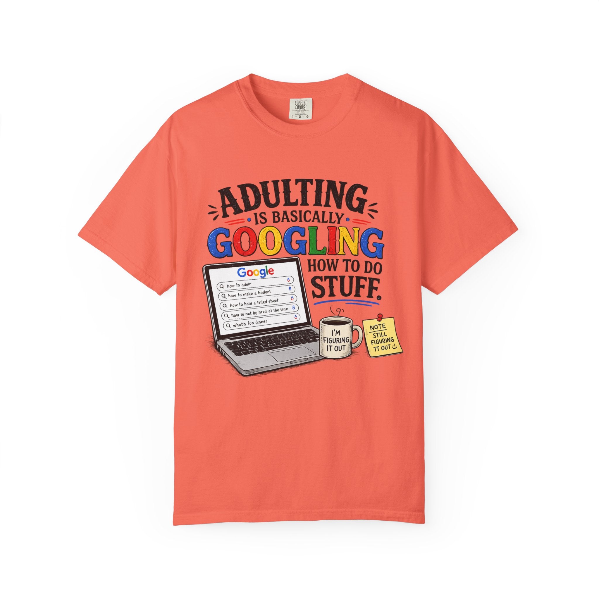 Adulting Is Basically Googling How To Do Stuff | T-shirt