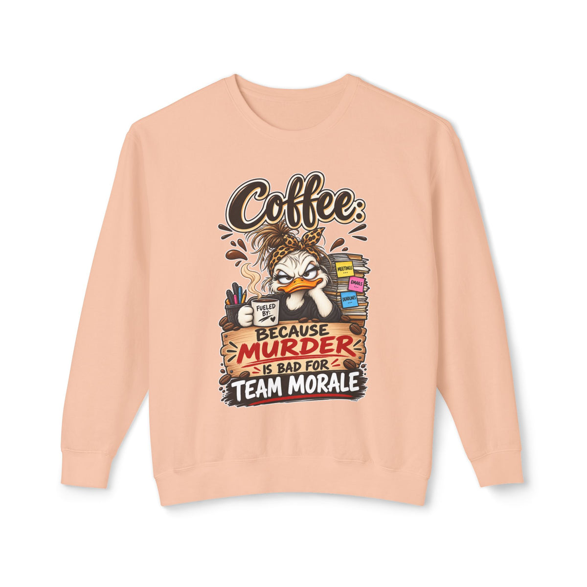"Coffee: Because Murder Is Bad for Team Morale" Sweatshirt — Peachy, S | The ClawMark Store