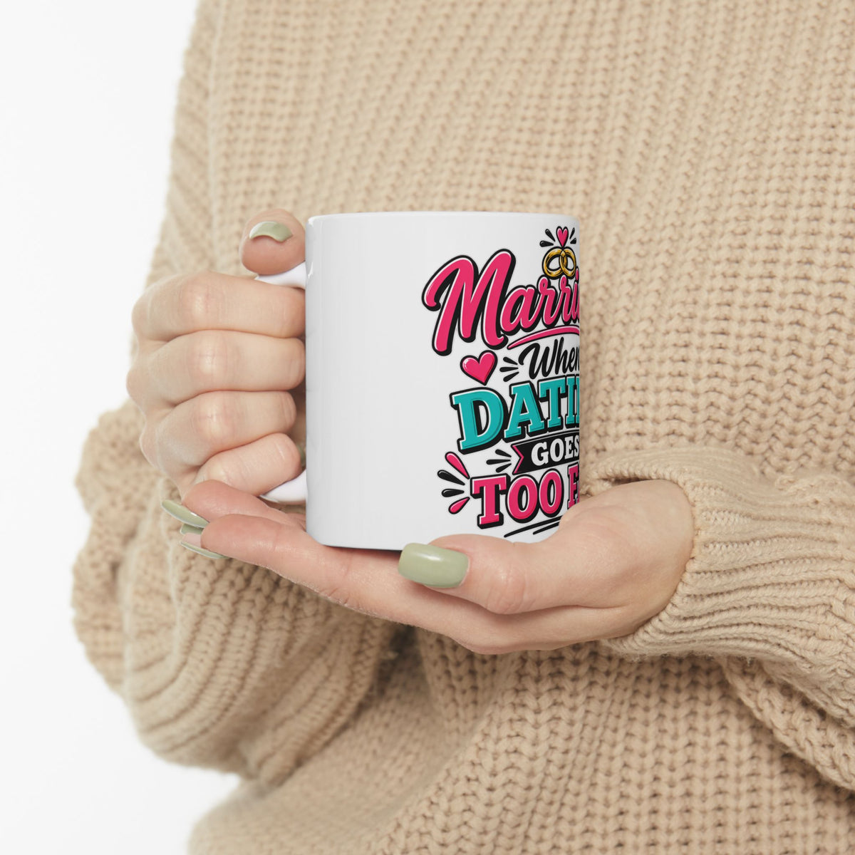 Marriage: When Dating Goes Too Far — Ceramic Mug (11oz, 15oz) — product photo 1 | The ClawMark Store