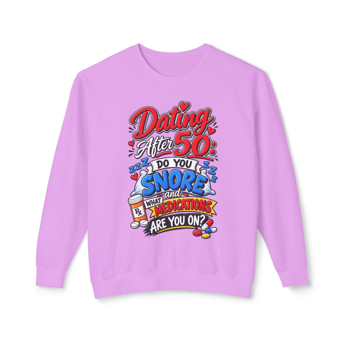 "Dating After 50: Do You Snore or What Medications Are You On?" Sweatshirt — Neon Violet, S | The ClawMark Store