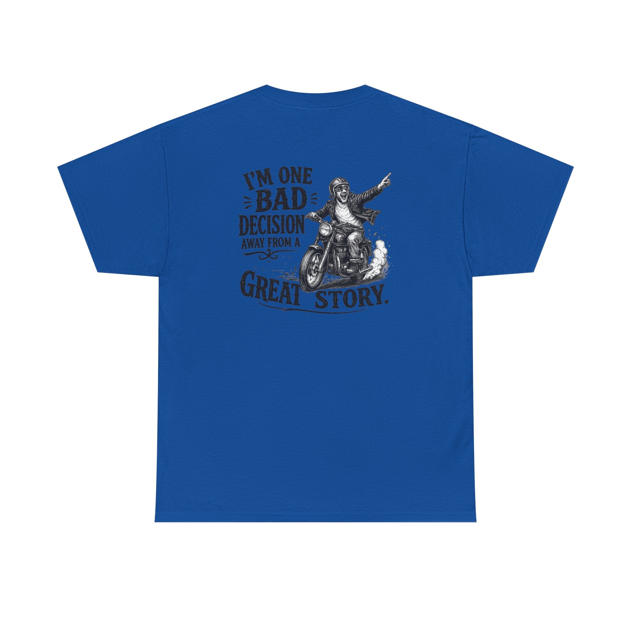 I'm One Bad Decision Away From a Great Story | T-Shirt | Biker Illustration