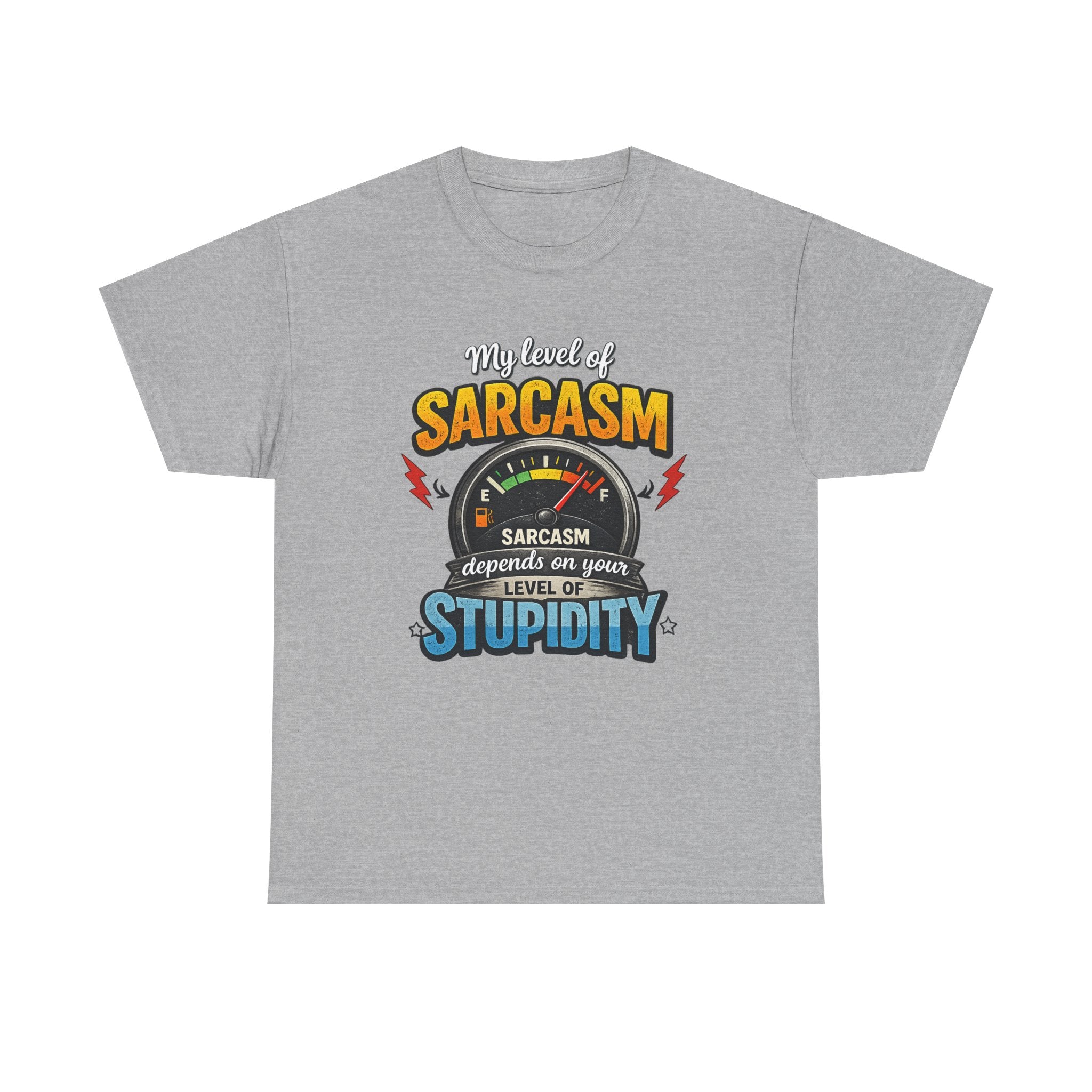 My Level of Sarcasm depends on your level of Stupidity | T-Shirt | Funny Sarcasm Meter Graphic