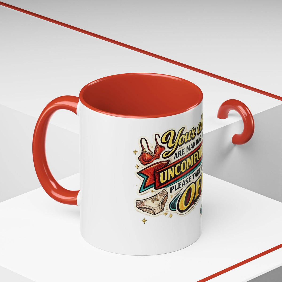 "Your Clothes Are Making Me Feel Uncomfortable, Please Take Them Off!" Mug — product photo 1 | The ClawMark Store