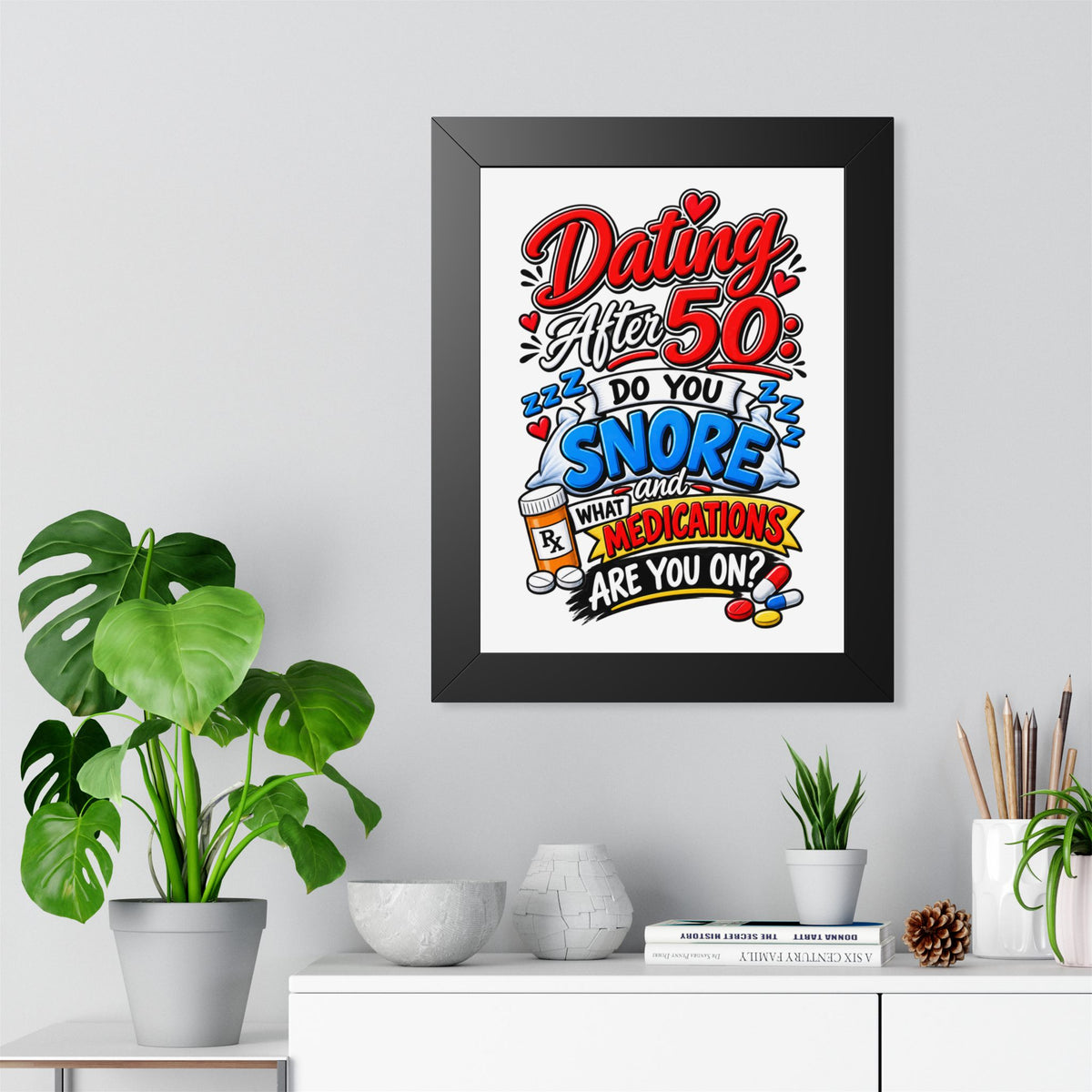 "Dating After 50: Do You Snore and What Medications Are You On?" Poster — product photo 2 | The ClawMark Store