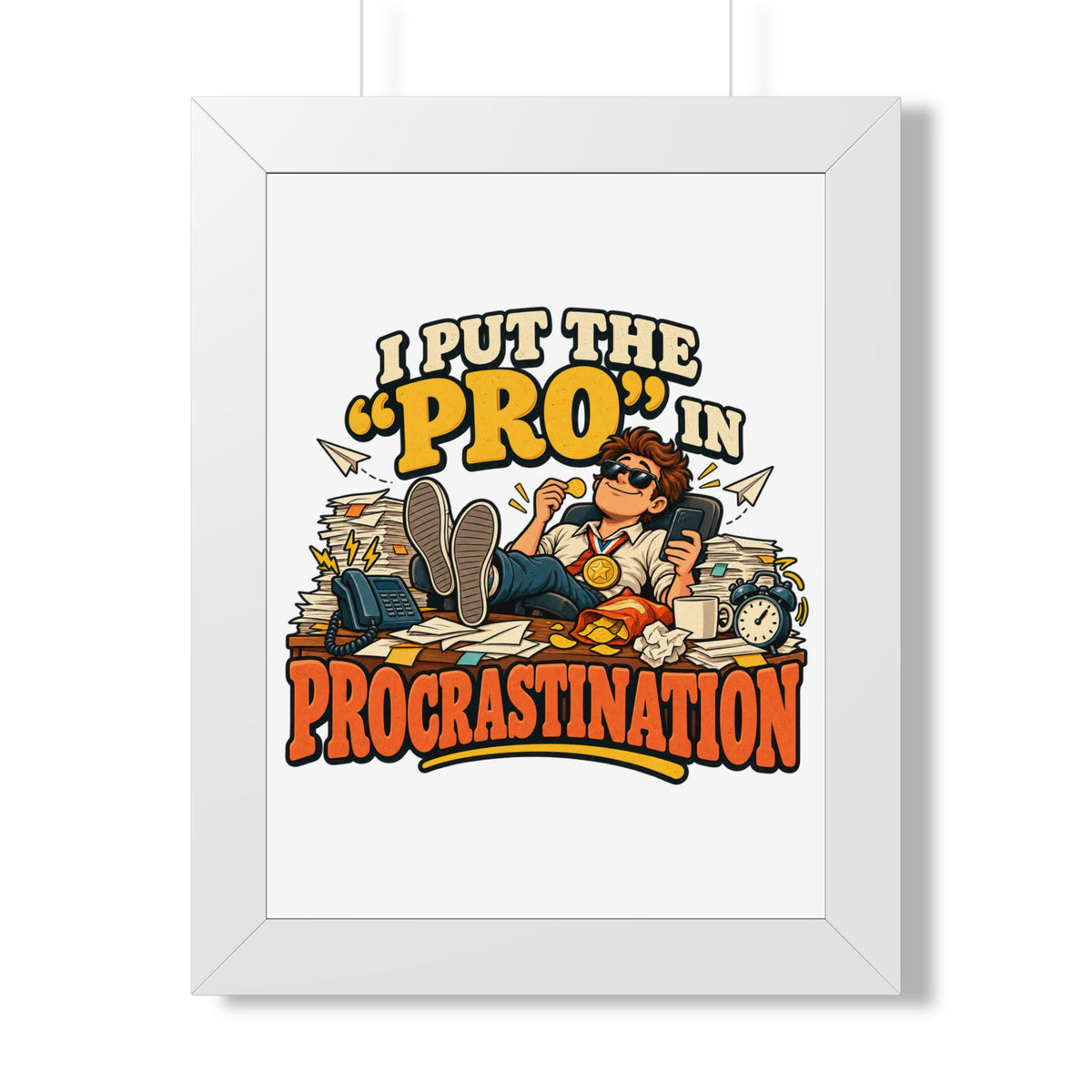 I Put the “Pro” in Procrastination Framed Poster