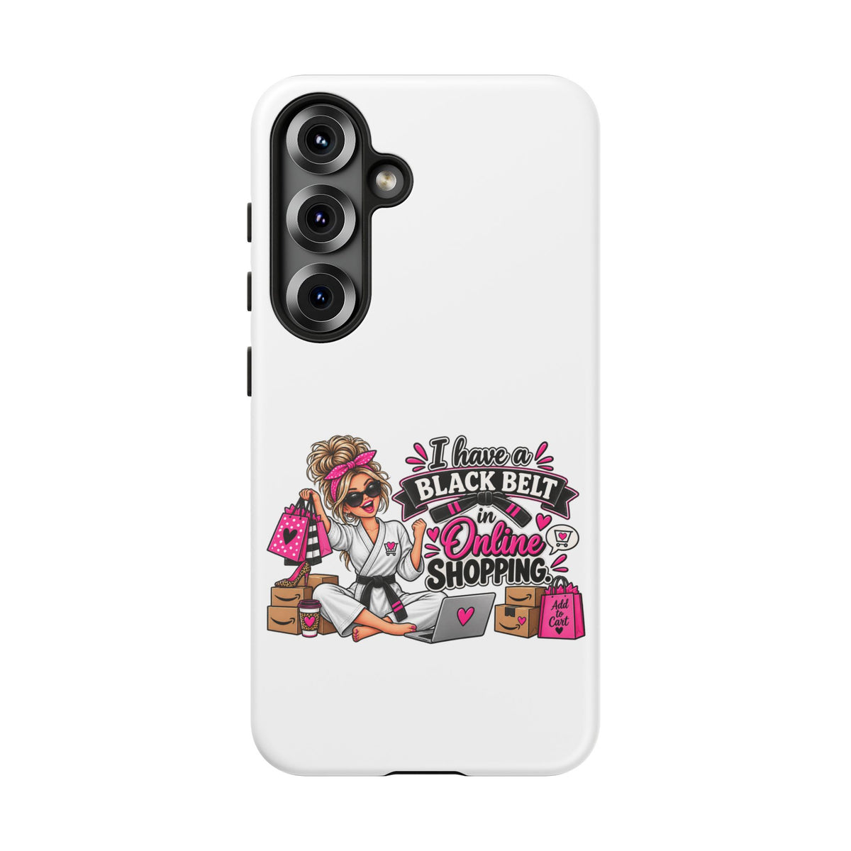 "I Have a Black Belt in Online Shopping" Phone Case — Samsung Galaxy S25, Matte | The ClawMark Store
