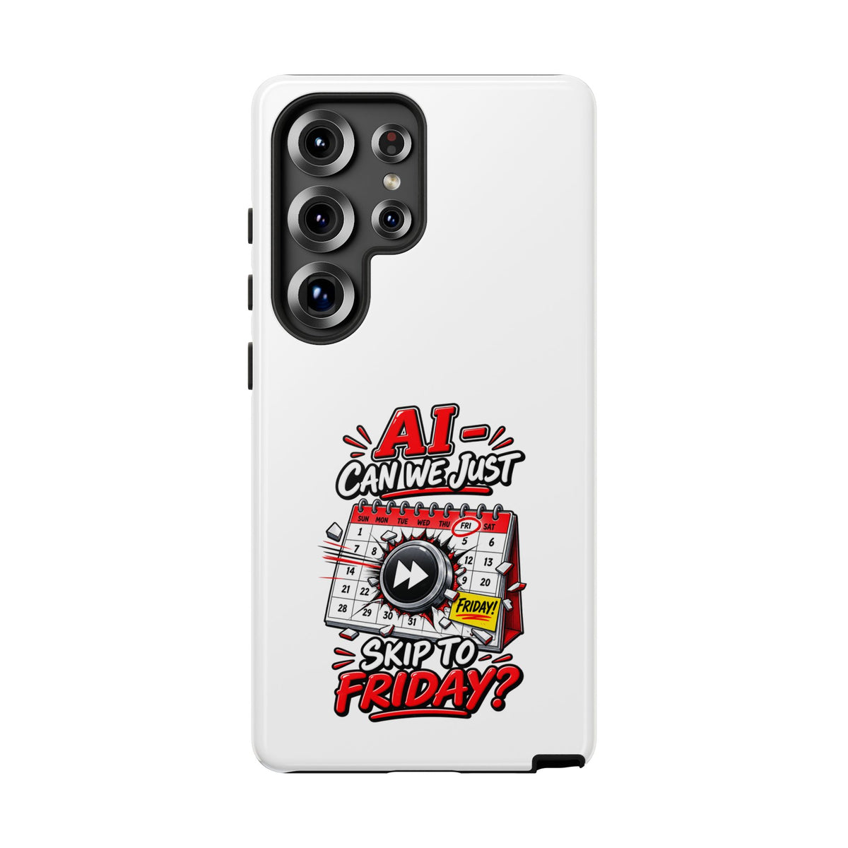 "AI - Can we just Skip to Friday" Phone Case — product photo 9 | The ClawMark Store