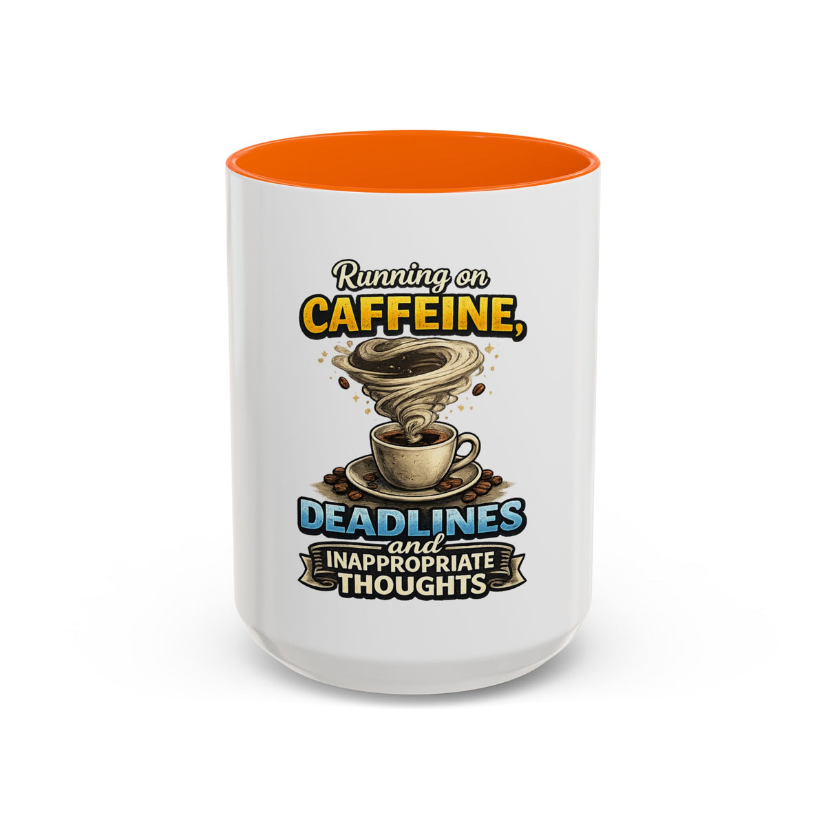 "Running on Caffeine, Deadlines and Inappropriate Thoughts" Mug — Orange, 15oz | The ClawMark Store