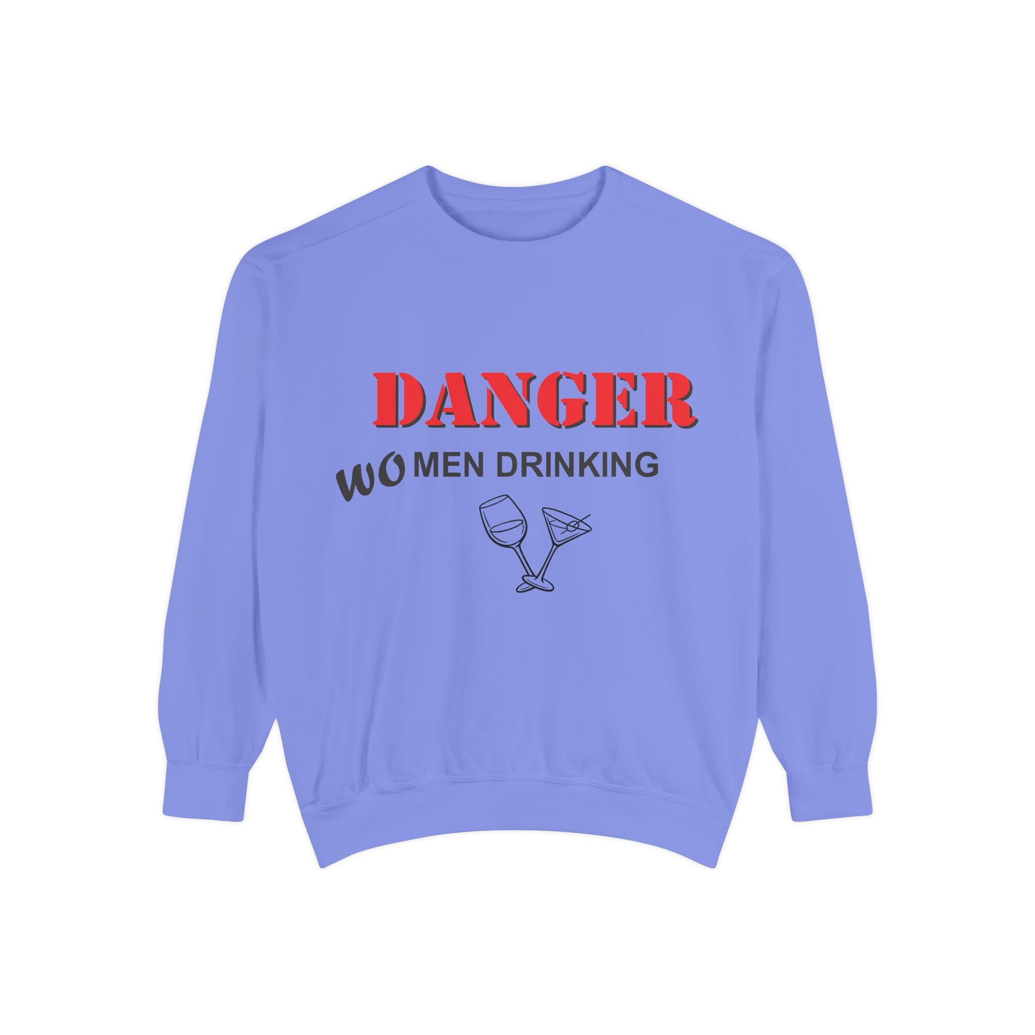Danger Wo Men Drinking | Sweatshirt