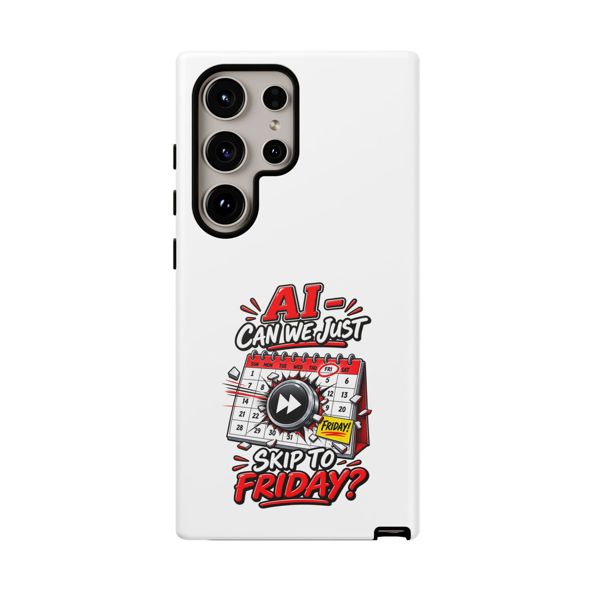 "AI - Can we just Skip to Friday" Phone Case — product photo 6 | The ClawMark Store