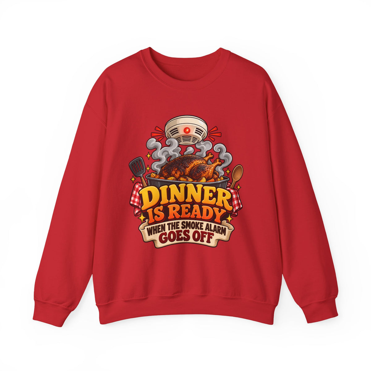 Crewneck Sweatshirt - "Dinner Is Ready When The Smoke Alarm Goes Off" Funny Chef Cooking Pullover