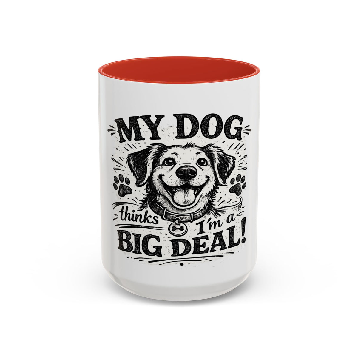 My Dog Thinks I’m a Big Deal — Coffee Mug (11oz, 15oz) — 15oz, Red | The ClawMark Store