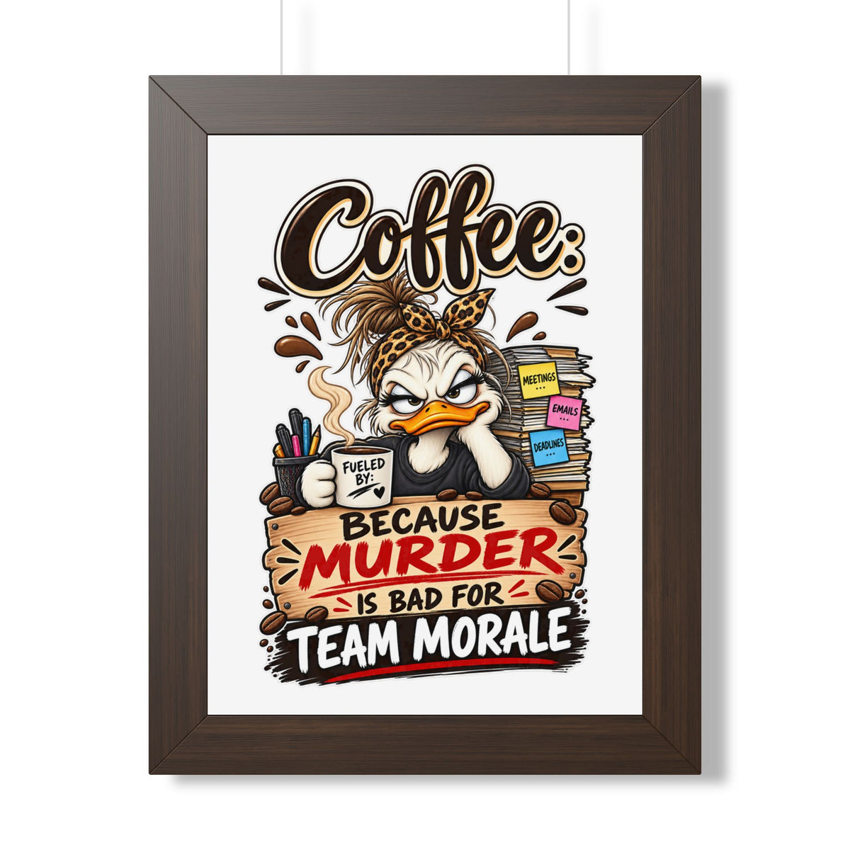 "Coffee: Because Murder Is Bad for Team Morale" Framed Poster — Walnut, 12″ x 16″ | The ClawMark Store