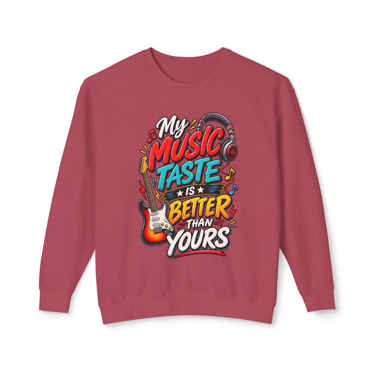 "My Music Taste Is Better Than Yours" Sweatshirt — Crimson, S | The ClawMark Store