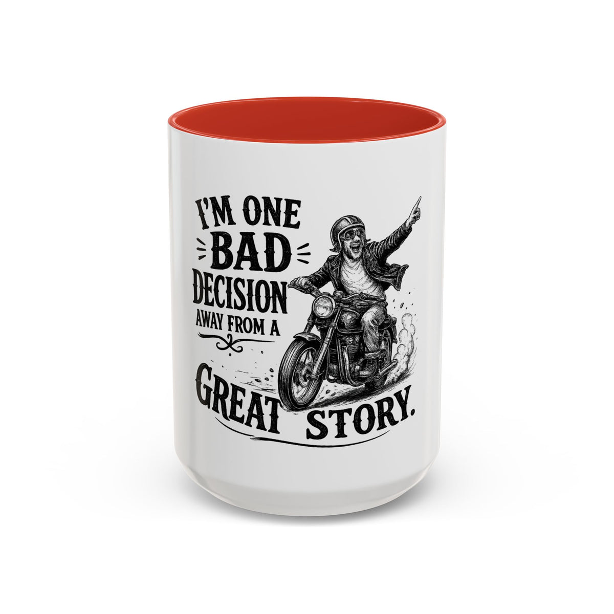 "I'm One Bad Decision Away From a Great Story" Motorcycle Mug — Red, 15oz | The ClawMark Store