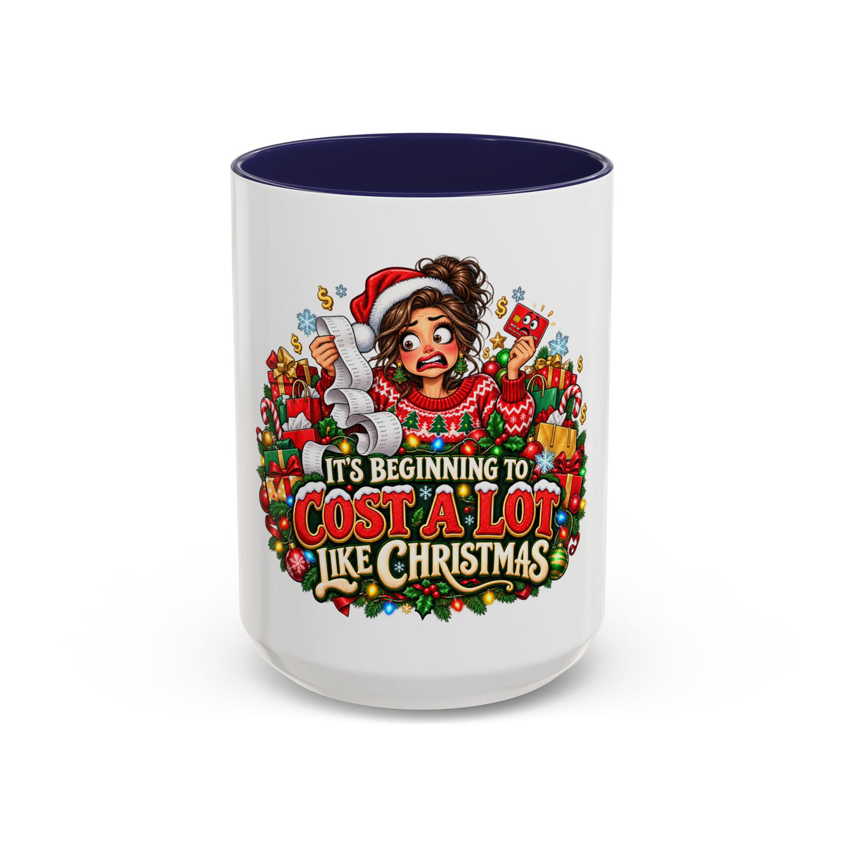 Christmas Coffee Mug — "It's Beginning to Cost a Lot Like Christmas" Holiday Gift