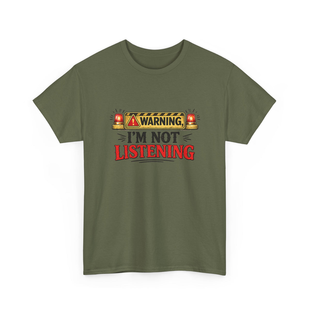 Warning - I'm Not Listening — T-Shirt — Military Green, S | The ClawMark Store