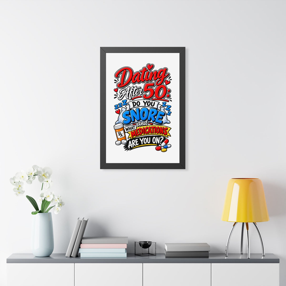 "Dating After 50: Do You Snore and What Medications Are You On?" Poster — product photo 4 | The ClawMark Store