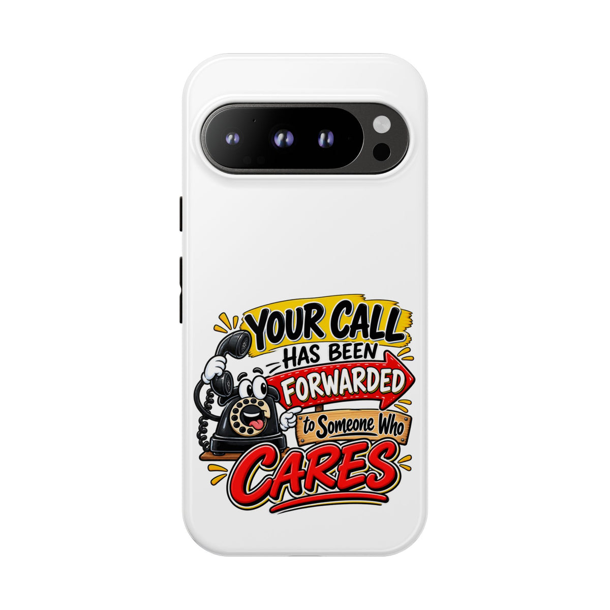 "Your Call Has Been Forwarded to Someone Who Cares" Phone Case — Google Pixel 9 Pro, Glossy | The ClawMark Store