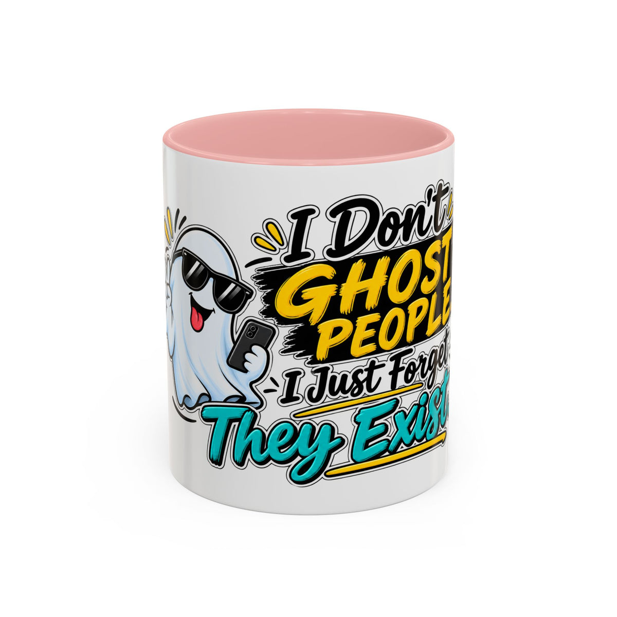 "I Don't Ghost People, I Just Forget They Exist" Coffee Mug — 11oz, Pink | The ClawMark Store