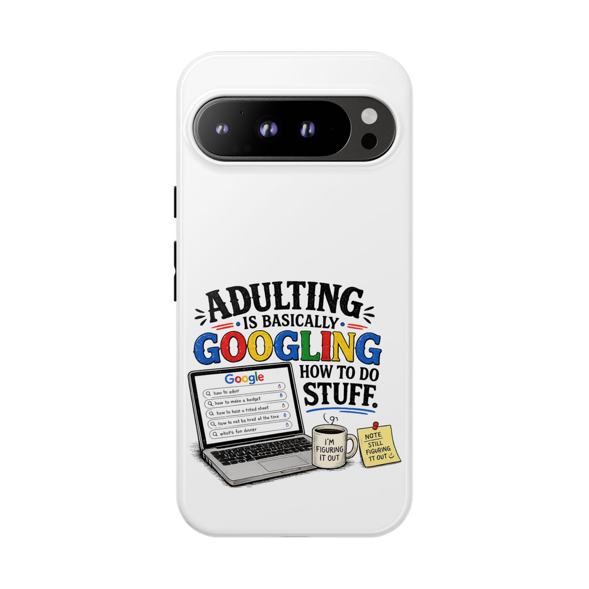 "Adulting Is Basically Googling How To Do Stuff" Phone Case — Google Pixel 9 Pro XL, Glossy | The ClawMark Store