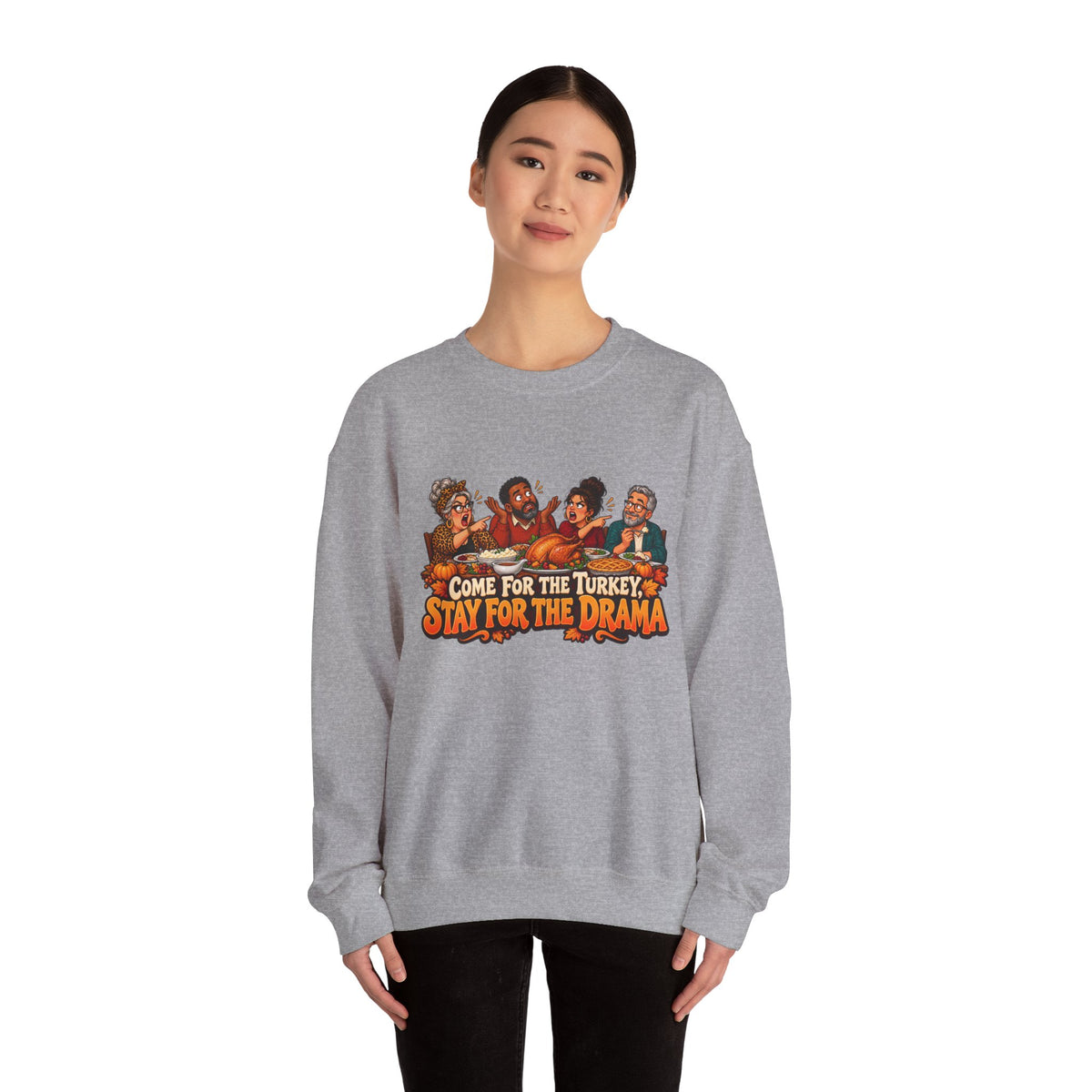 Crewneck Sweatshirt – “Come for the Turkey, Stay for the Drama” Thanksgiving Family Humor