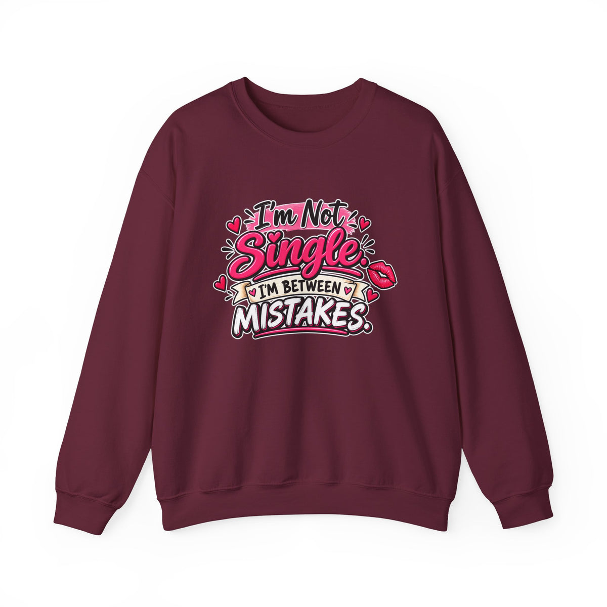 "I'm Not Single, I'm Between Mistakes" Sweatshirt — S, Maroon | The ClawMark Store