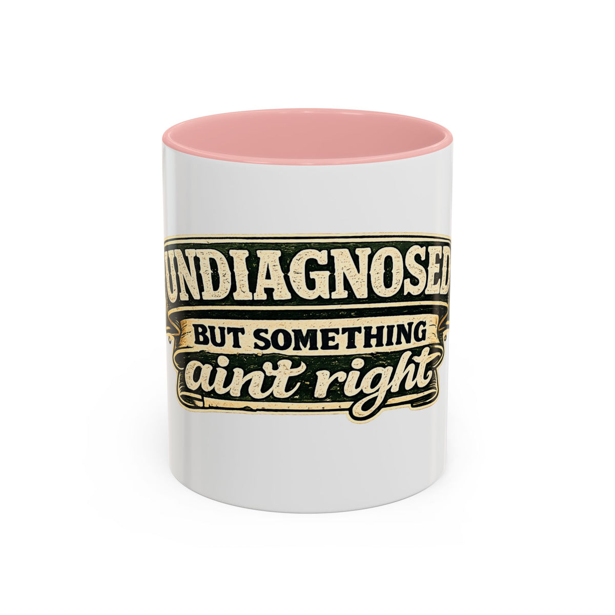 'Undiagnosed but Something Ain't Right' Accent Mug (11oz, 15oz) — Pink, 11oz | The ClawMark Store