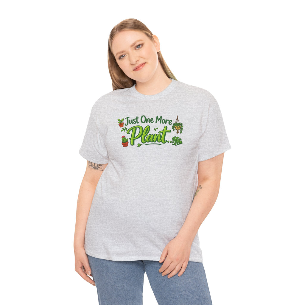 Just One More Plant | T-Shirt | Plant Lover Tee