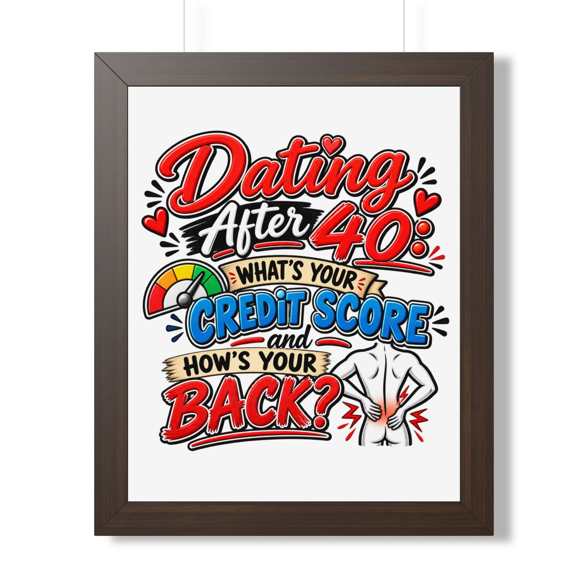 "Dating After 40: What's Your Credit Score and How's Your Back?" Poster — Walnut, 16″ x 20″ | The ClawMark Store