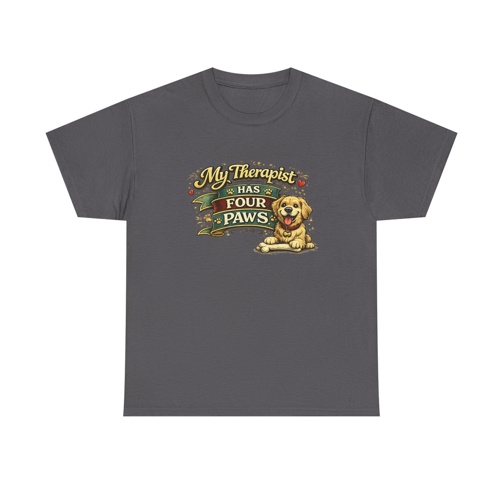 My Therapist Has Four Paws | T-Shirt | Cute Dog Lover Tee